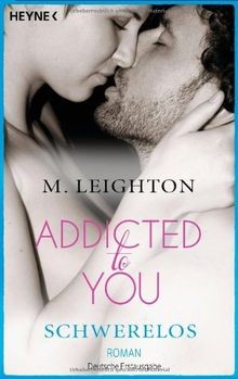 Schwerelos: Addicted to You 02 - Roman  von Leighton, M. | Buch | Zustand gut