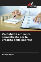 Fabian Anya | Contabilità E Finanza Semplificate Per La Crescita Delle Imprese