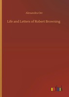 Alexandra Orr | Life And Letters Of Robert Browning | Buch | Englisch (2019)