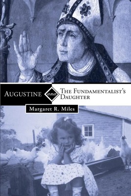 Margaret R. Miles | Augustine and the Fundamentalist's Daughter | Taschenbuch