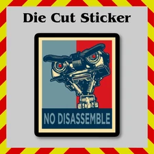 Funny No Disassemble Sticker - Johnny 5 Vinyl Printed Decal Laptops/Water Bottle