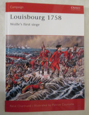Louisbourg 1758 : Wolfe's First Siege by Rene Chartrand - Osprey Campaign 79