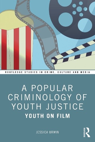 A Popular Criminology of Youth Justice by Jessica Urwin - 9781032516202