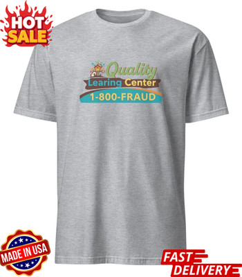 Quality  Learning  Center 1-800 - Minnesota Child Care Fraud Tee T-shirt Funny