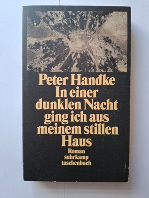 In einer dunklen Nacht ging ich aus meinem stillen Haus Peter Handke | 70