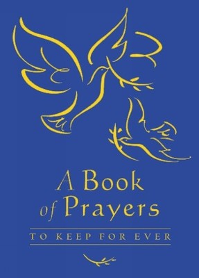 Lois Rock A Book of Prayers to Keep for Ever (Gebundene Ausgabe) (US IMPORT)