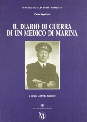 Il diario di guerra di un medico di marina - [Eidos Longobardi]