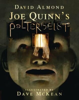 Joe Quinn's Poltergeist by David Almond: New
