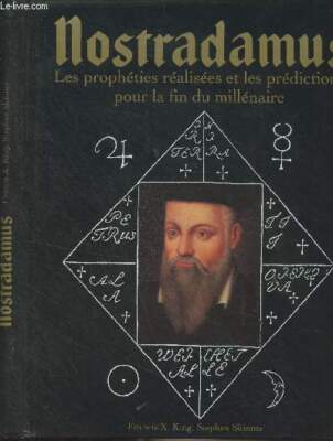 Nostradamus, Die erfüllten Prophezeiungen und die Vorhersagen für die