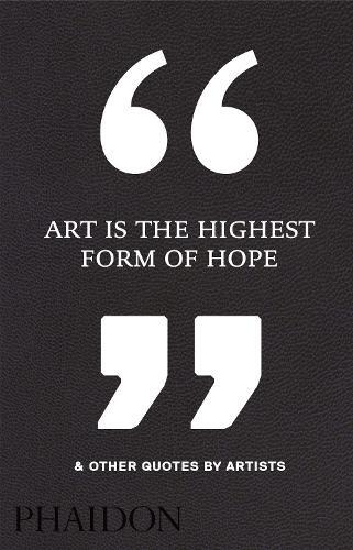 Thumbnail - Phaidon Editors Art Is The Highest Form Of Hope (gebundene Ausgabe)
