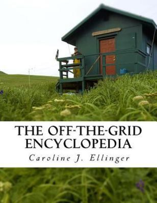Off-the-grid Encyclopedia, Paperback by Ellinger, Caroline J., Brand New, Fre...