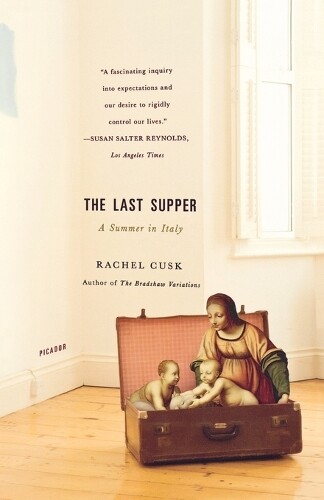 Rachel Cusk The Last Supper (Tascabile)
