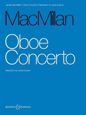 James MacMillan | Oboe Concerto (2017) | Klavierauszug | Boosey and Hawkes