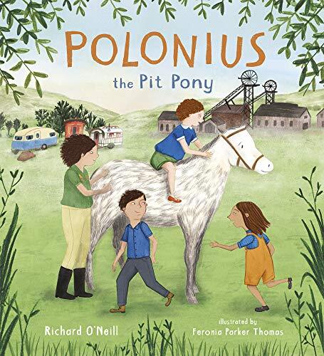 Polonius the Pit Pony (Travellers Tales) By Richard O'Neill, Feronia Parker-Tho