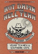 Hot Damn & Hell Yeah: Recipes for Hungry Banditos by Splint, Ryan