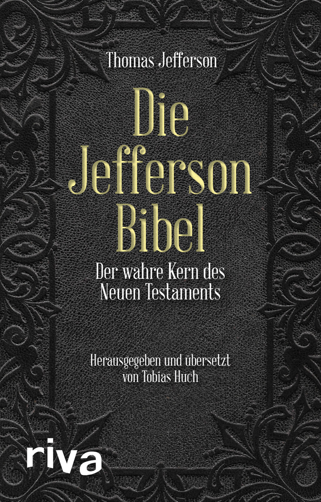 Thumbnail - Thomas Jefferson; Claus Dierksmeier; Tobias Huch / Die Jefferson-bibel