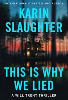 This Is Why We Lied | Slaughter, Karin | Kartoniert | 9780063385986