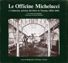 Le officine Michelucci e l'industria artistica del ferro in Toscana (1834-1918)