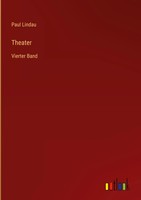 Paul Lindau | Theater | Buch | Deutsch (2025) | Vierter Band | 240 S.