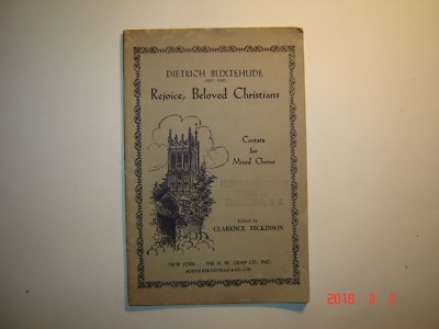 Rejoice, Beloved Christians Cantata for Mixed Chorus 1937 by Clarence Dickinson
