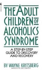 Adult Children of Alcoholics Syndrome: A Step By Step Guide To Discovery  - GOOD