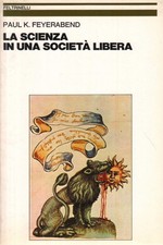 La scienza in una società libera - Paul K. Feyerabend (Feltrinelli Editore)