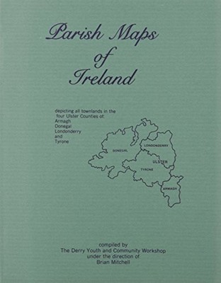 PARISH MAPS OF IRELAND By Dairy Youth Community Service Group & Brian Mitchell