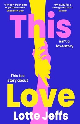 This Love:  ONE DAY for a new generation  Grazia,Jeffs, Lotte Lo