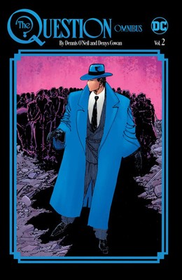 The Question Omnibus by Dennis O'Neil and Denys Cowan Vol. 2 | Dennis O'Neil