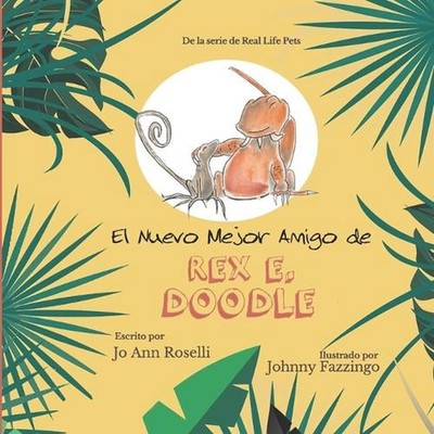 El Nuevo Mejor Amigo de Rex E. Doodle by Johnny Fazzingo Paperback Book