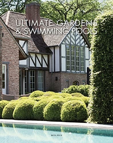 Ultimate Gardens and Swimming Pools, Pauwels 9782875500656 Fast Free Shipping+-