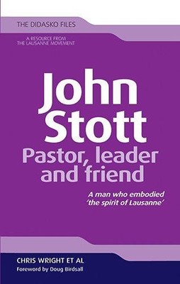 John Stott: Pastor, Leader, Friend (Didasko Files): A... - Chris Wright et al