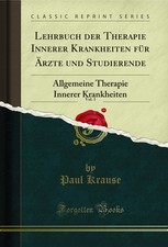 Lehrbuch der Therapie Innerer Krankheiten für Ärzte und Studierende, Vol. 1