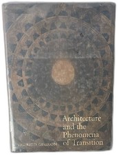 Architecture And The Phenomena Of Transition Sigfried Giedion 1971 Harvard Press
