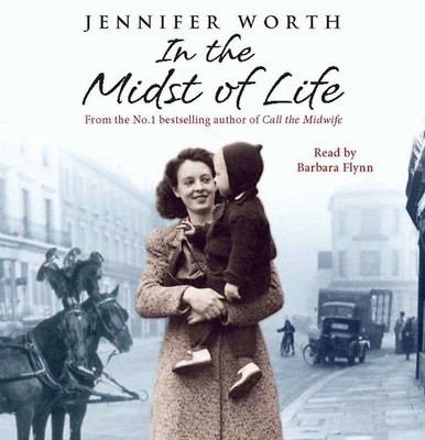 Jennifer Worth's : In the Midst of Life 5 x CDs :  Highly Rated