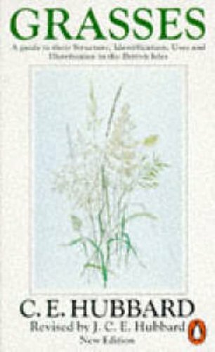 Grasses: A Guide to Their Structure, Identification, Uses and Distribution. (Pe