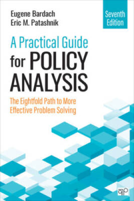 A Practical Guide for Policy Analysis: The Eightfold Path to More Effecti - GOOD