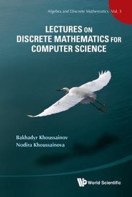 Lectures on Discrete Mathematics for Computer Science, Hardcover by Khoussain...