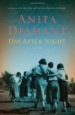 Day After Night: A Novel by Anita Diamant