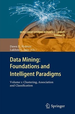 Data Mining: Foundations and Intelligent Paradigms Dawn E. Holmes