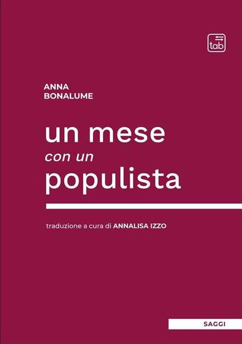 Libri Bonalume Anna - Un Mese Con Un Populista