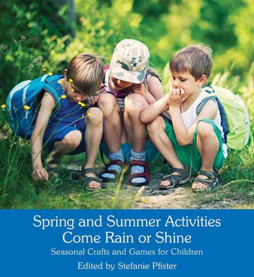 Spring and Summer Activities Come Rain or Shine | Stefanie Pfister | Englisch
