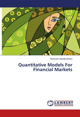 Quantitative Models For Financial Markets Rossano Giandomenico