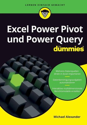 Excel Power Pivot und Power Query für Dummies | Michael Alexander | Taschenbuch