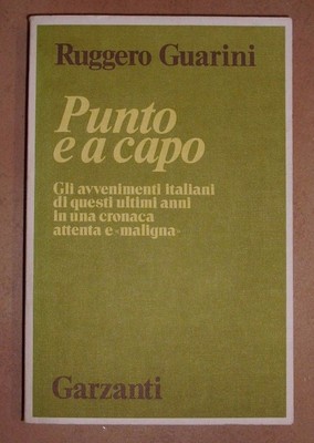 RUGGERO GUARINI - PUNTO E A CAPO - 1ED. 1977 GARZANTI (ZG)