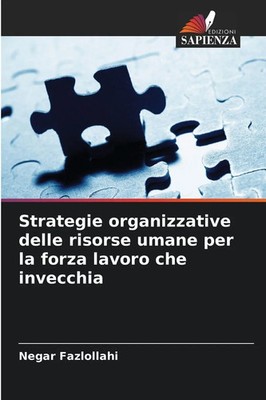 Strategie organizzative delle risorse umane per la forza lavoro che invecchia