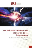 Arij Mechergui | Les Neisseria Commensales IsoléEs En Onco-HéMatologie | Buch