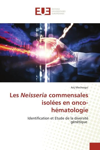 Arij Mechergui | Les Neisseria Commensales IsoléEs En Onco-HéMatologie | Buch-image