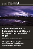 Theophilus Miebi Gbigbi (U. A.) | Vulnerabilidad De La BúSqueda De PetróLeo...