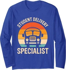 Student Delivery Specialist School Bus Driver Long Sleeve Tshirt